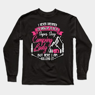 I Never Dreamed I'D Be A Super Camg Lady Camper Long Sleeve T-Shirt